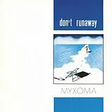 Myxoma Maxi Single (analog) Don T Runaway
