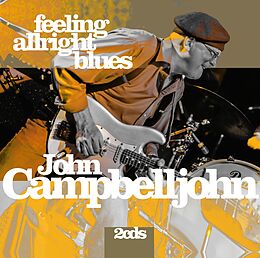 John Campbelljohn CD Feeling Alright Blues