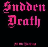 Sudden Death CD All Or Nothing