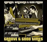 Raphael Wressnig & Igor Prado CD Groove & Good Times