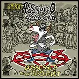 Possuido Pelo Cao Vinyl Possessed In The Circle Pit