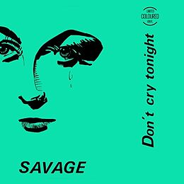 Savage Maxi Single (analog) Don T Cry Tonight