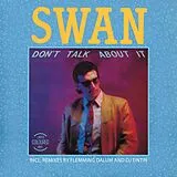 SWAN Maxi Single (analog) Don T Talk About It