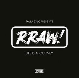 Talla 2XLC Presents Rraw! CD Life Is A Journey