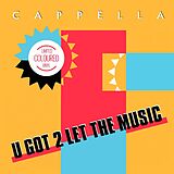 Cappella Maxi Single (analog) U Got 2 Let The Music