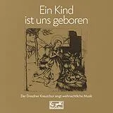 Dresdner Kreuzchor/Mauersberge CD Ein Kind Ist Uns Geboren