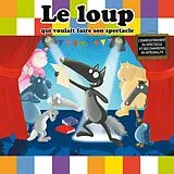 Loup CD Le Loup Qui Voulait Faire Son Spectacle