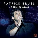 Patrick Bruel CD Ce Soir... Ensemble (tour 2019-2020)
