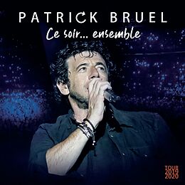 Bruel, Patrick CD Ce Soir... Ensemble (tour 2019-2020)