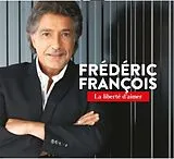 Frédéric François CD La liberté d'aimer