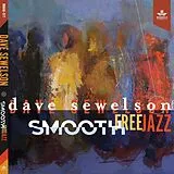 Dave Sewelson CD Smooth Free Jazz