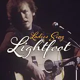 Various CD Ladies Sing Lightfoot: The Songs Of Gordon Lightfo
