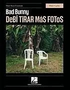 Kartonierter Einband Bad Bunny - Debi Tirar Mas Fotos - Sheet Music Essentials Series - Piano + Lyrics von