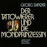 Georg Danzer LP (analog) Der Tätowierer Und Die Mondprinzessin