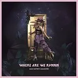 Mad Hatter's Daughter Vinyl Where Are We Runnin