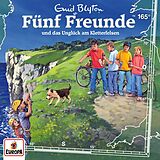 Fünf Freunde CD Folge 165: Und Das Unglück Am Kletterfelsen