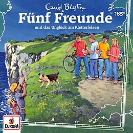 Fünf Freunde CD Folge 165: Und Das Unglück Am Kletterfelsen