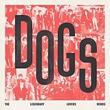 DOGS Vinyl Dogs - The Legendary Lovers Demos