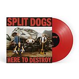 Split Dogs Vinyl Here To Destroy