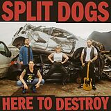 Split Dogs CD Here To Destroy