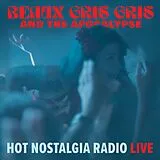 Beaux Gris Gris & the Apocalyp Vinyl Hot Nostalgia Radio Live (Vinyl)