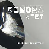 KINORA 6tet CD Eggshell - End Of Time