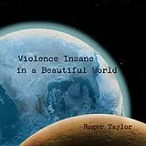 Roger Taylor CD Violence Insane In A Beautiful World