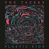 Tazers,The Vinyl Plastic Kids
