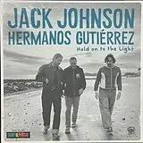 Johnson,Jack & Gutierrez,Hermanos Single (analog) Hold On To The Light (ltd. Edt.)