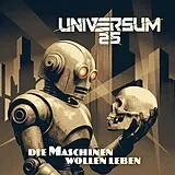 Universum25 LP (analog) Die Maschinen Wollen Leben (lp)
