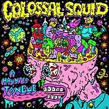 Colossal Squid Vinyl A Haunted Tongue