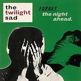 Twilight Sad,The LP (analog) Forget The Night Ahead