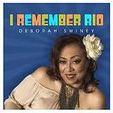 Deborah Swiney CD I Remember Rio