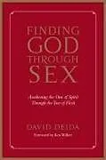 Kartonierter Einband Finding God Through Sex von David Deida