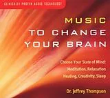 Jeffrey Dr. Thompson CD Music To Change Your Brain