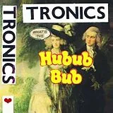 Tronics CD What's The Hubub Bub
