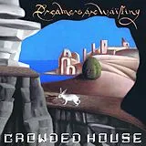 Crowded House CD Dreamers Are Waiting