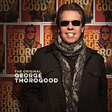 George Thorogood CD The Original
