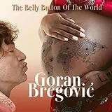 Goran Bregovic CD The Belly Button Of The World