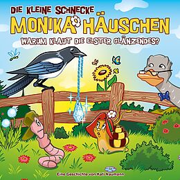 Die kleine Schnecke Monika Häu CD 71: Warum Klaut Die Elster Glänzendes?