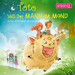 Toto und der Mann im Mond CD Aufbruch In Neue Abenteuer - Das Hörspiel