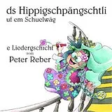 Reber,Peter CD Ds Hippigschpängschtli Uf Em