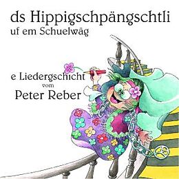 Reber Peter CD Ds Hippigschpängschtli Uf Em