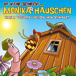 Die kleine Schnecke Monika Häu CD 59: Warum Verlieren Eidechsen Ihren Schwanz?