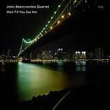 John Quartet Abercrombie CD Wait Till You See Her