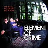 Element Of Crime CD Immer Da Wo Du Bist Bin Ich Nie