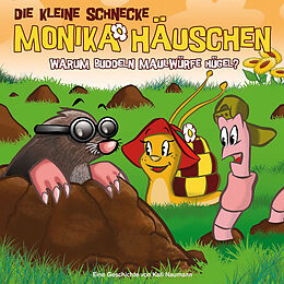 Die kleine Schnecke Monika Häu CD 22: Warum Buddeln Maulwürfe Hügel?