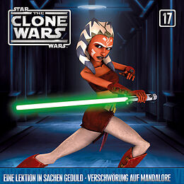 The Clone Wars CD 17: Lektion In Geduld/verschworung A. Mandalore