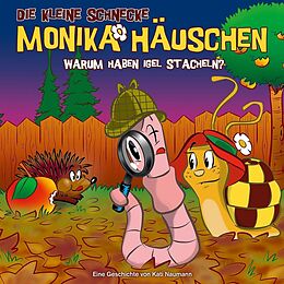 Die kleine Schnecke Monika Häu CD 33: Warum Haben Igel Stacheln?