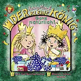 Der kleine König CD 31: Ganz Natürlich!